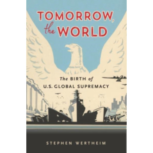 Harvard university press Tomorrow, the World (häftad, eng)