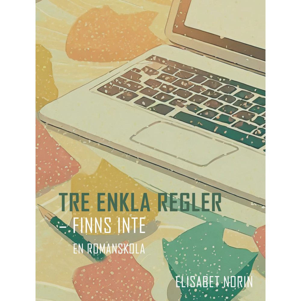 Produktbild för Tre enkla regler - finns inte : en romanskola (bok, danskt band)