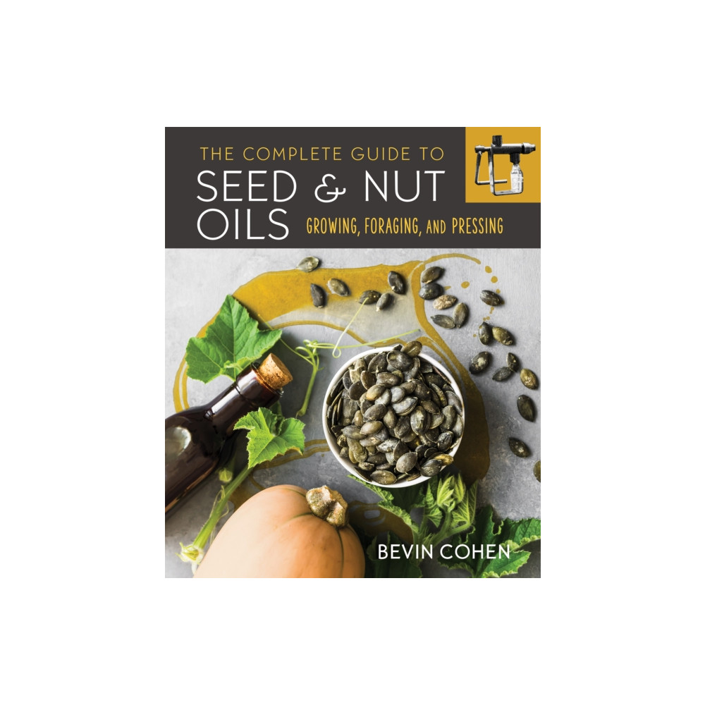 Produktbild för The Complete Guide to Seed and Nut Oils (häftad, eng)