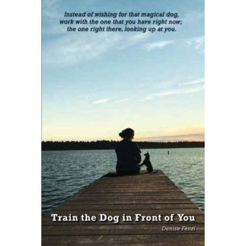 Corpus Publishing Limited Train the Dog in Front of You (häftad, eng)
