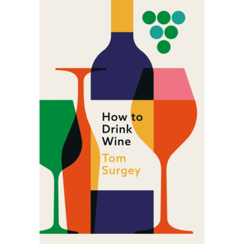 Orion Publishing Co How to Drink Wine (inbunden, eng)