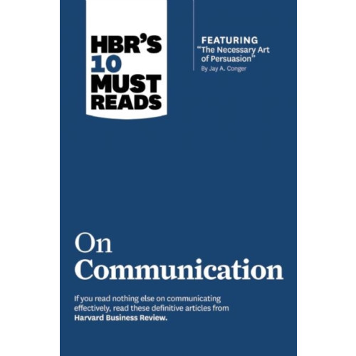 Harvard Business Review Press HBR's 10 Must Reads on Communication (with featured article "The Necessary Art of Persuasion," by Jay A. Conger) (häftad, eng)