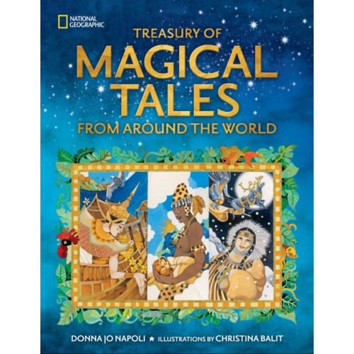 National Geographic Kids Treasury of Magical Tales From Around the World (inbunden, eng)