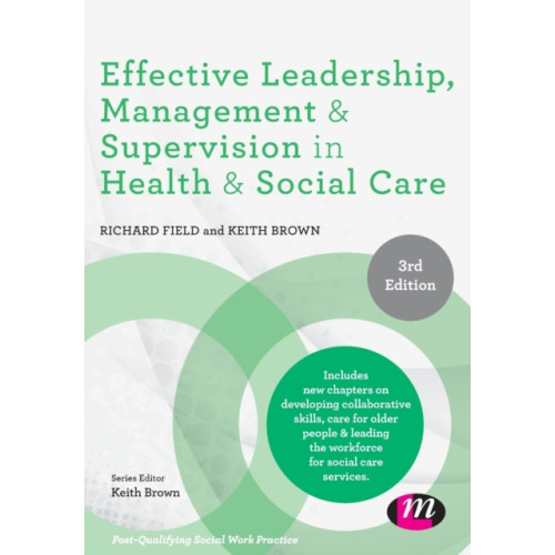 Sage Publications Ltd Effective Leadership, Management and Supervision in Health and Social Care (häftad, eng)