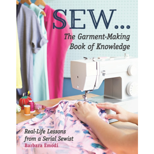 C & T Publishing SEW ... The Garment-Making Book of Knowledge (häftad, eng)