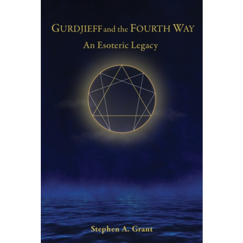 Shambhala Publications Inc Gurdjieff and the Fourth Way (inbunden, eng)