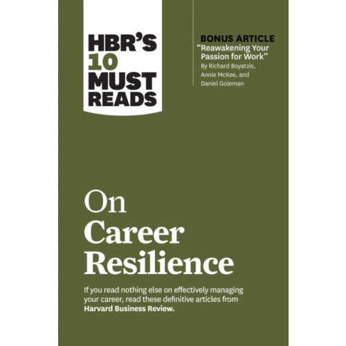 Harvard Business Review Press HBR's 10 Must Reads on Career Resilience (with bonus article "Reawakening Your Passion for Work" By Richard E. Boyatzis, Annie McKee, and Daniel Goleman) (häftad, eng)