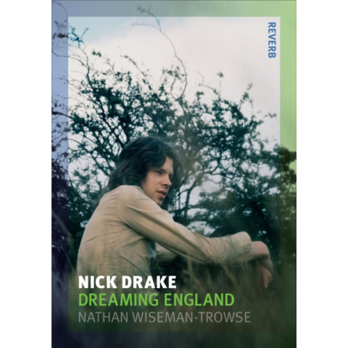 Reaktion Books Nick Drake (häftad, eng)
