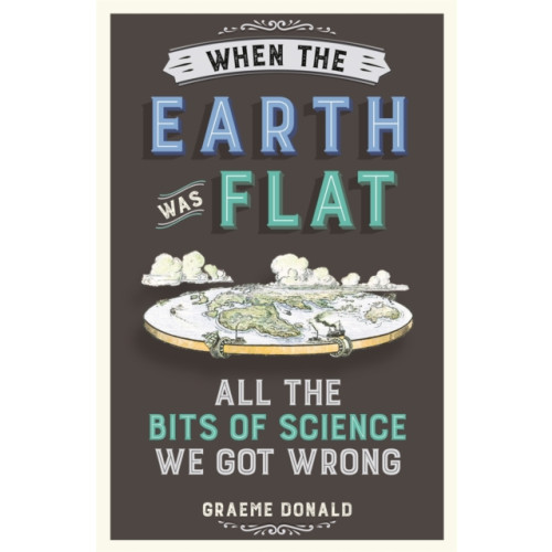 Michael O'Mara Books Ltd When the Earth Was Flat (häftad, eng)