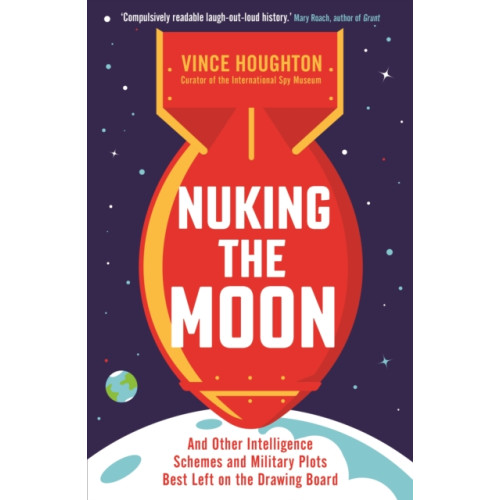 Profile Books Ltd Nuking the Moon (häftad, eng)