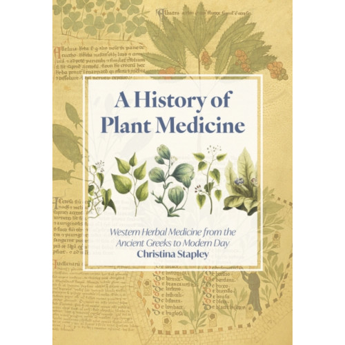 Aeon Books Ltd A History of Plant Medicine (inbunden, eng)