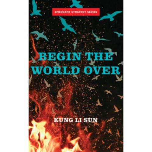 AK Press Begin The World Over (häftad, eng)