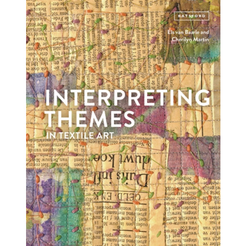 Batsford Ltd Interpreting Themes in Textile Art (inbunden, eng)