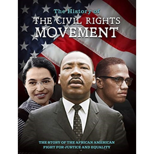 Danann Media Publishing Limited The History of the Civil Rights Movement (inbunden, eng)