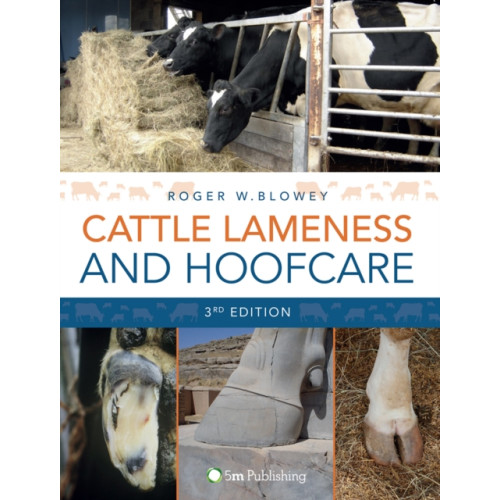 5M Books Ltd Cattle Lameness and Hoofcare 3rd Edition (inbunden, eng)