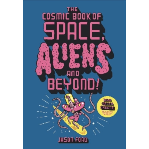 Hachette Children's Group The Cosmic Book of Space, Aliens and Beyond (häftad, eng)