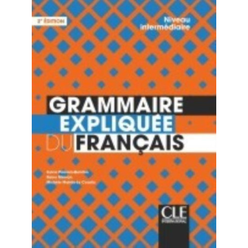 CLE International Grammaire expliquee du francais : Livre intermediaire (häftad, fre)