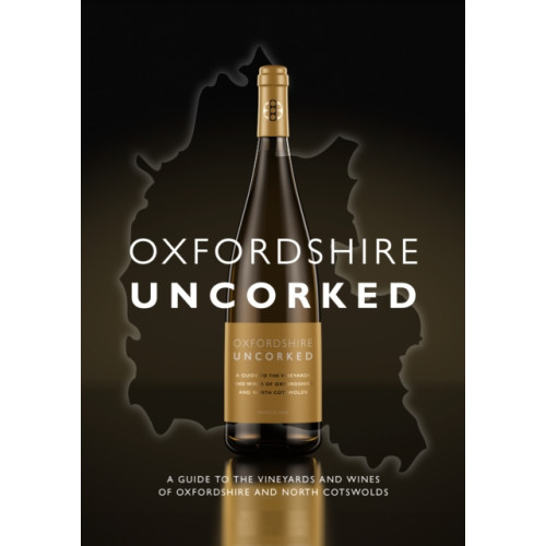 Meze Publishing Oxfordshire Uncorked (inbunden, eng)