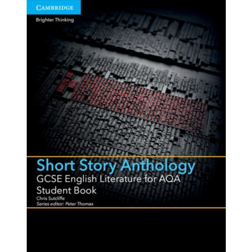 Cambridge University Press GCSE English Literature for AQA Short Story Anthology Student Book (häftad, eng)