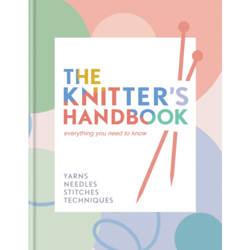 Octopus publishing group The Knitter's Handbook (inbunden, eng)