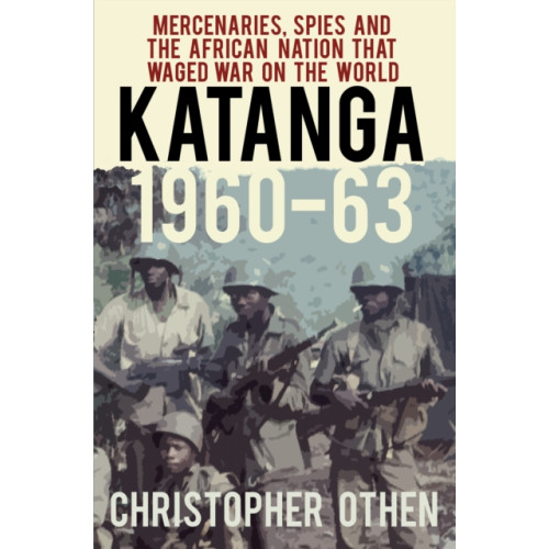 The History Press Ltd Katanga 1960-63 (häftad, eng)