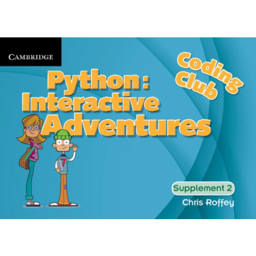 Cambridge University Press Coding Club Python: Interactive Adventures Supplement 2 (bok, spiral, eng)