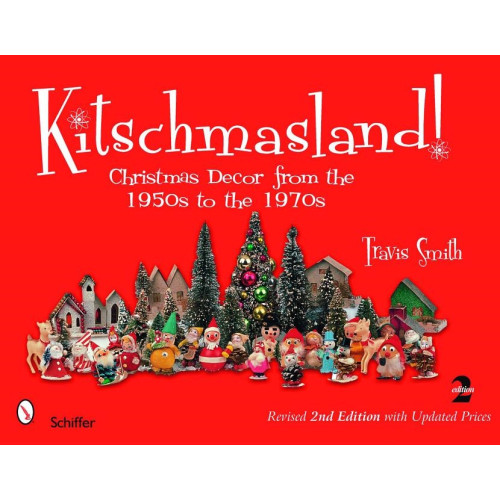 Schiffer Publishing Kitschmasland! : Christmas Decor from the 1950s to the 1970s (häftad, eng)