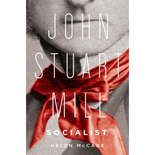 McGill-Queen's University Press John Stuart Mill, Socialist (häftad, eng)
