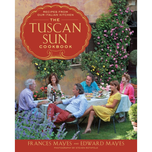 Random House USA Inc The Tuscan Sun Cookbook (inbunden, eng)