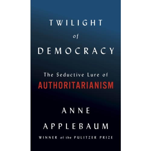 Not Stated Twilight of Democracy (häftad, eng)