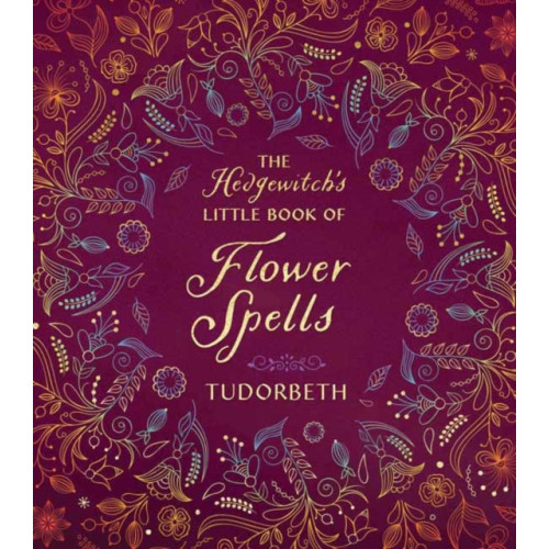 Llewellyn Publications,U.S. The Hedgewitch's Little Book of Flower Spells (inbunden, eng)