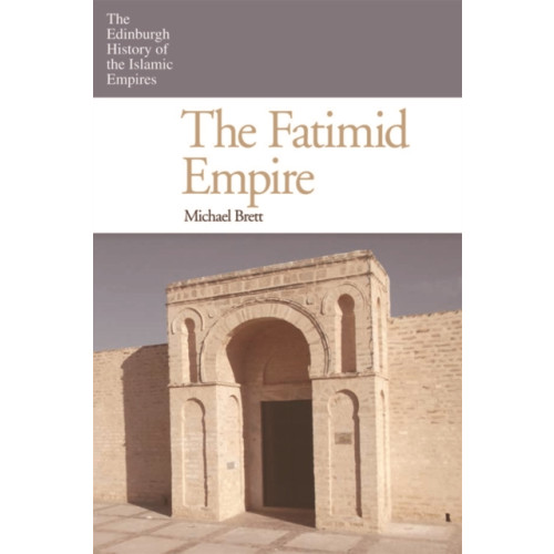 Edinburgh university press The Fatimid Empire (häftad, eng)