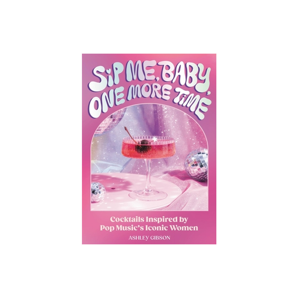 Produktbild för Sip Me, Baby, One More Time (inbunden, eng)