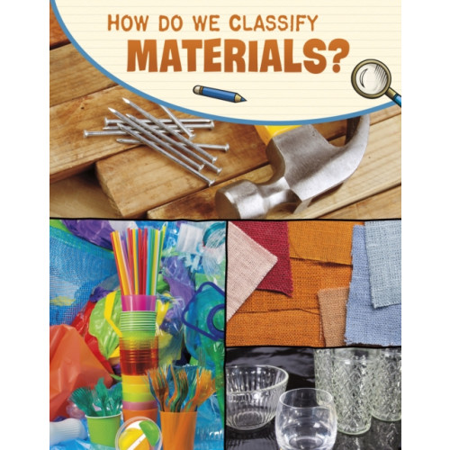 Capstone Global Library Ltd How Do We Classify Materials? (häftad, eng)