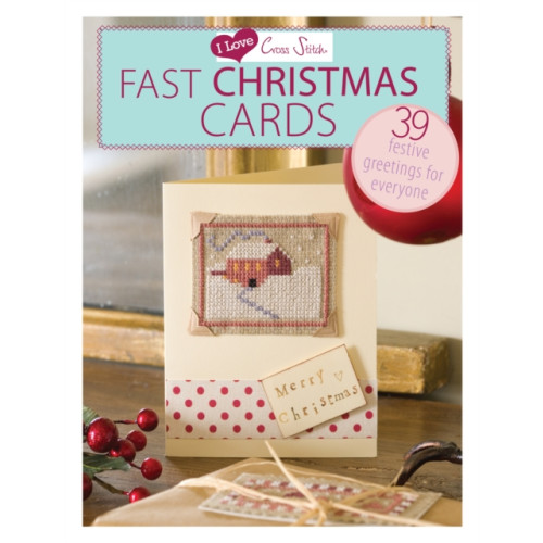 David & Charles I Love Cross Stitch – Fast Christmas Cards (häftad, eng)