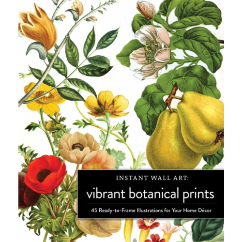 Adams Media Corporation Instant Wall Art Vibrant Botanical Prints (häftad, eng)