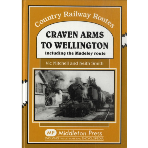 Middleton Press Craven Arms to Wellington (inbunden, eng)