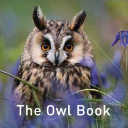 Graffeg Limited Nature Book Series, The: The Owl Book (inbunden, eng)