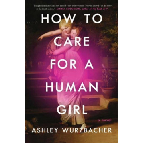 Simon & Schuster How to Care for a Human Girl (häftad, eng)