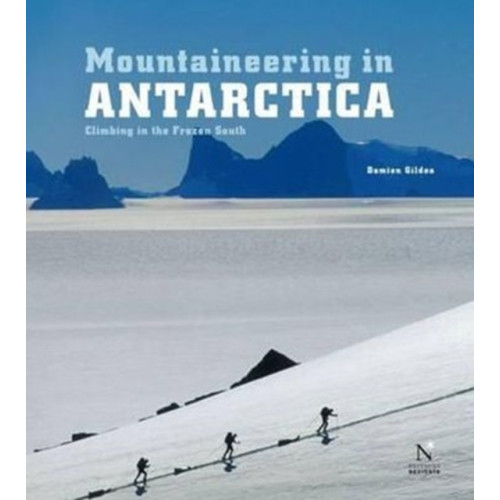 Nevicata Mountaineering in Antarctica (inbunden, eng)