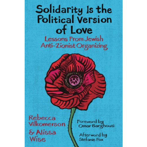 Haymarket Books Solidarity Is the Political Version of Love (häftad, eng)