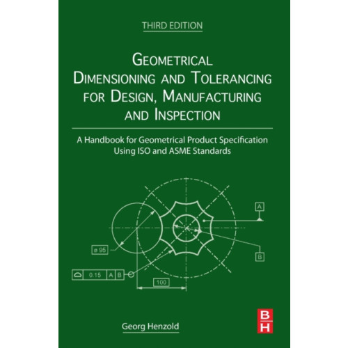 Elsevier - Health Sciences Division Geometrical Dimensioning and Tolerancing for Design, Manufacturing and Inspection (häftad, eng)