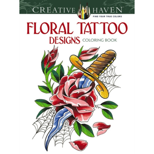 Dover publications inc. Creative Haven Floral Tattoo Designs Coloring Book (häftad, eng)