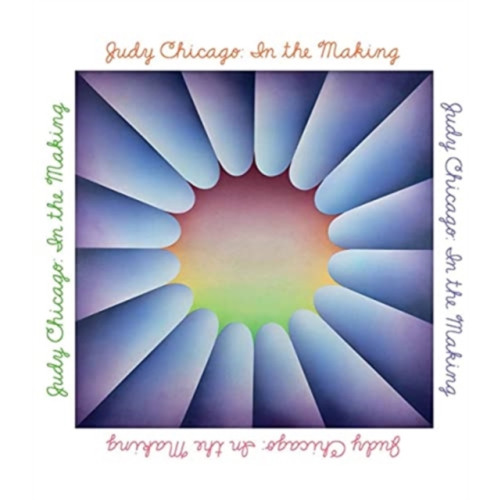 Thames & Hudson Ltd Judy Chicago: In the Making (inbunden, eng)