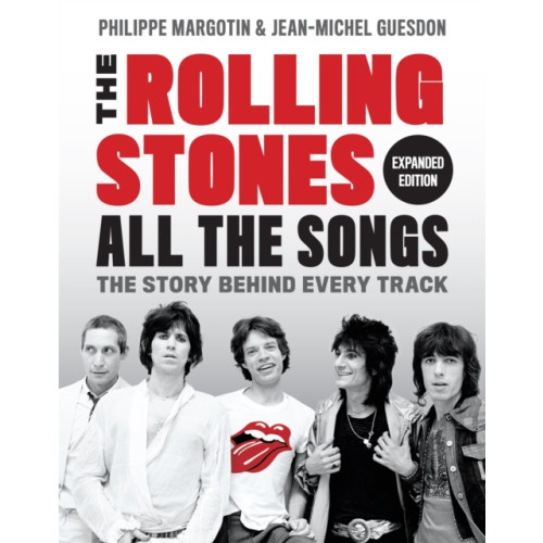 Running Press,U.S. The Rolling Stones All the Songs Expanded Edition (inbunden, eng)