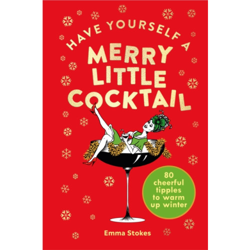Ebury Publishing Have Yourself a Merry Little Cocktail (inbunden, eng)