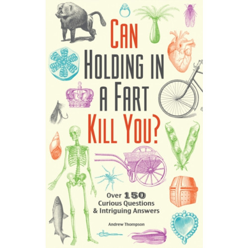 Ulysses Press Can Holding In A Fart Kill You? (häftad, eng)