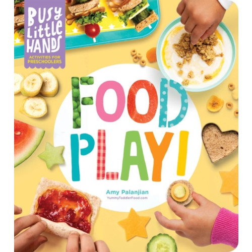 Workman Publishing Busy Little Hands: Food Play! (inbunden, eng)