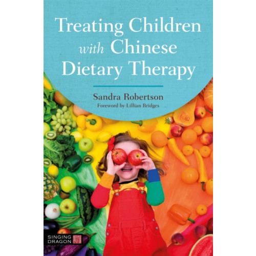 Jessica kingsley publishers Treating Children with Chinese Dietary Therapy (häftad, eng)