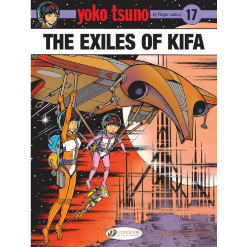 Cinebook Ltd Yoko Tsuno Vol. 17: The Exiles Of Kifa (häftad, eng)